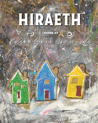 Hiraeth By Carol Rose Daniels (Goldeneagle) Cover Image