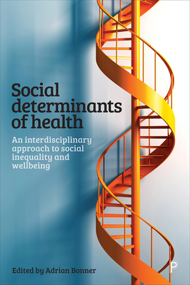 Social Determinants of Health: An Interdisciplinary Approach to Social Inequality and Wellbeing Cover Image