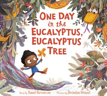 One Day in the Eucalyptus, Eucalyptus Tree By Daniel Bernstrom, Brendan Wenzel (Illustrator) Cover Image