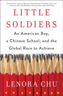 Little Soldiers: An American Boy, a Chinese School, and the Global Race to Achieve