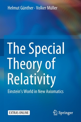 The Special Theory of Relativity: Einstein's World in New Axiomatics Cover Image