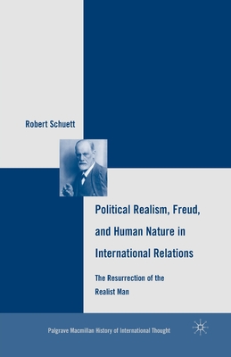 Political Realism, Freud, and Human Nature in International Relations ...