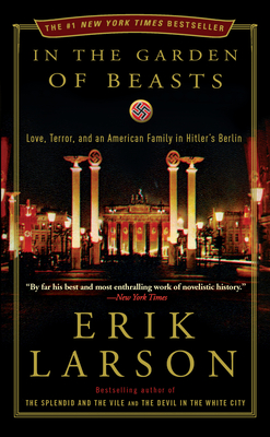 Cover Image for In the Garden of Beasts: Love, Terror, and an American Family in Hitler's Berlin