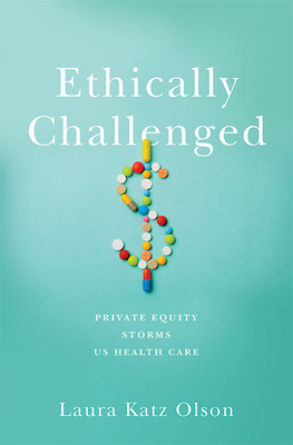 Ethically Challenged: Private Equity Storms Us Health Care Cover Image