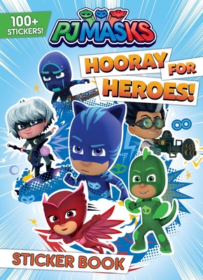 PJ Masks: Hooray for Heroes! Sticker Book (Sticker Books) By Editors of Studio Fun International Cover Image