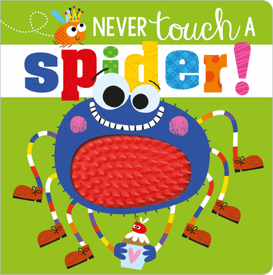 Never Touch a Spider! By Rosie Greening, Stuart Lynch (Illustrator) Cover Image