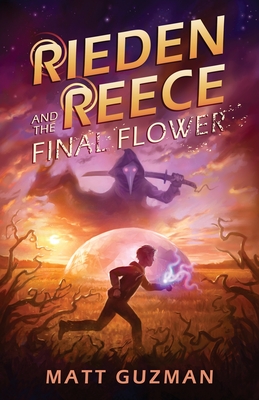 Rieden Reece and the Final Flower: Mystery, Adventure and a Thirteen-Year-Old Hero's Journey. (Middle Grade Science Fiction and Fantasy. Book 2 of 7 B Cover Image