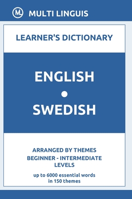 English-Swedish Learner's Dictionary (Arranged by Themes, Beginner - Intermediate Levels) Cover Image