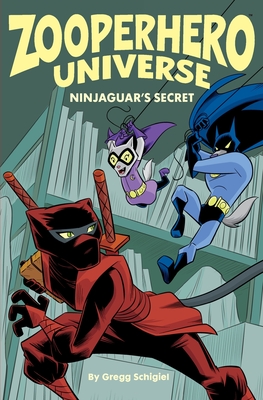 Zooperhero Universe: Ninjaguar's Secret | Buxton Village Books