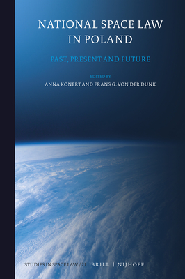 National Space Law in Poland: Past, Present and Future (Studies in Space Law #21) Cover Image