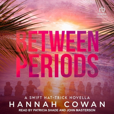 Between Periods: A Swift Hat-Trick Novella (Swift Hat-Trick Trilogy)