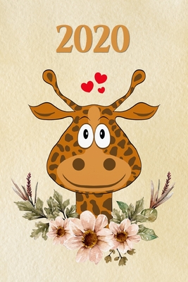 2020: girafe - Agenda - Planificateur Hebdomadaire et Mensuel - Agenda semainier 2020 - Calendrier des semaines 2020 - 20 pa By Gabi Siebenhuhner Cover Image