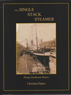 On a Single Stack Steamer: Plying Northwest Waters