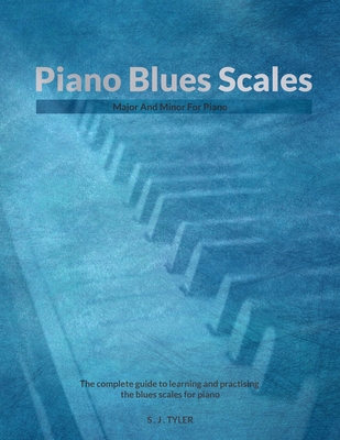 Piano Blues Scales By S. J. Tyler Cover Image
