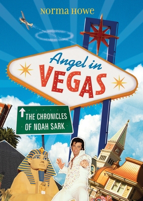 Angel in Vegas: The Chronicles of Noah Sark By Norma Howe Cover Image