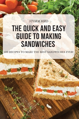The Quick and Easy Guide to Making Sandwiches Cover Image