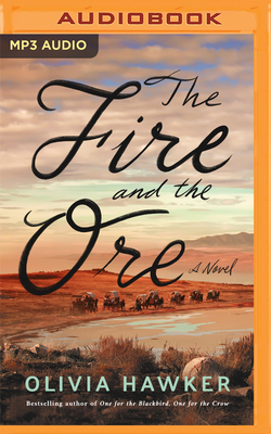 The Fire and the Ore By Olivia Hawker, Marli Watson (Read by), Billie Fulford-Brown (Read by) Cover Image