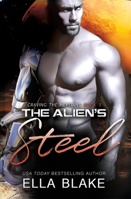 The Alien's Steel: A Sci-Fi Alien Romance (Craving the Heveians #5)