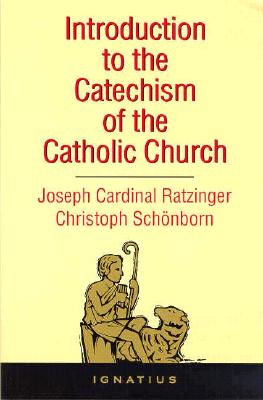 Introduction to the Catechism of the Catholic Church By Christoph Cardinal Schonborn, Benedict XVI Cover Image