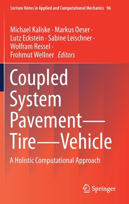 Coupled System Pavement - Tire - Vehicle: A Holistic Computational Approach (Lecture Notes in Applied and Computational Mechanics #96)