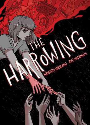 The Harrowing: A Graphic Novel By Kristen Kiesling, Rye Hickman (Illustrator) Cover Image