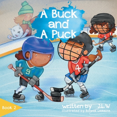 A Buck and A Puck By J. L. W Cover Image