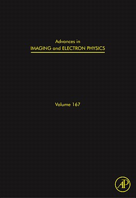 Advances in Imaging and Electron Physics: Volume 167 By Peter W. Hawkes (Editor) Cover Image
