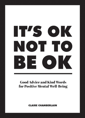 It's OK not to be OK: Good advice and kind words for positive mental well-being Cover Image