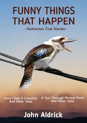 Funny Things That Happen: Humorous True Stories Cover Image