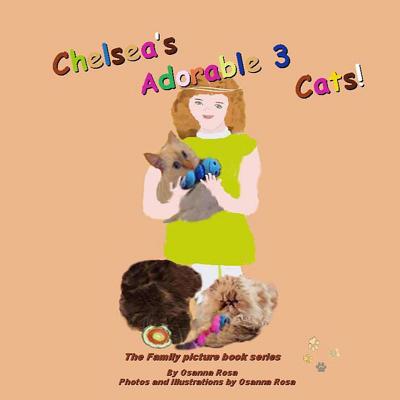 Chelsea's Adorable 3 Cats! (The Family Picture Book)