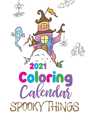 2021 Coloring Calendar Spooky Things Cover Image