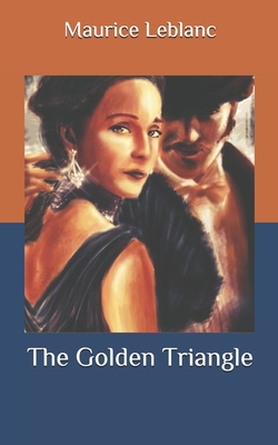 The Golden Triangle By Maurice LeBlanc Cover Image