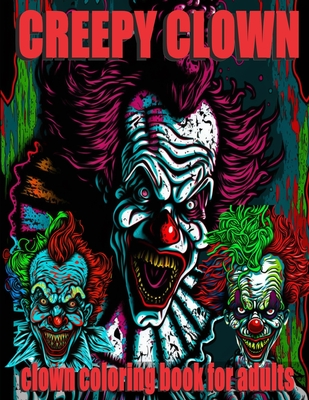 Creepy Clown Coloring Book For Adults: Horror Coloring Book For