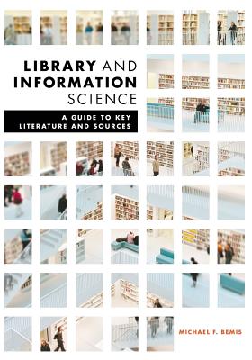Library and Information Science: A Guide to Key Literature and Sources Cover Image