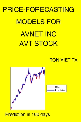 Price-Forecasting Models for Avnet Inc AVT Stock By Ton Viet Ta Cover Image