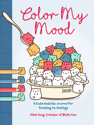 Color My Mood: A Cute Activity Journal for Tracking My Feelings cover