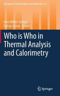 Who Is Who in Thermal Analysis and Calorimetry (Hot Topics in Thermal Analysis and Calorimetry #10)