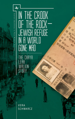 In the Crook of the Rock: Jewish Refuge in a World Gone Mad -- The Chaya Leah Walkin Story (Jewish Identities in Post-Modern Society) Cover Image