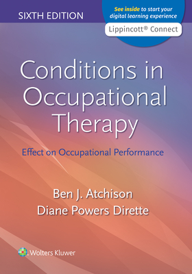 Conditions in Occupational Therapy: Effect on Occupational Performance By Ben Atchison, MEd, OTR, FAOTA, Diane Dirette Cover Image