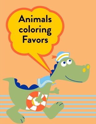 Animals Coloring Favors: An Adorable Coloring Book with Cute Animals, Playful Kids, Best Magic for Children By Creative Color Cover Image