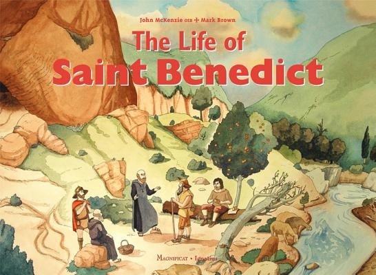 The Life of Saint Benedict By John McKenzie, Mark Brown (Illustrator) Cover Image