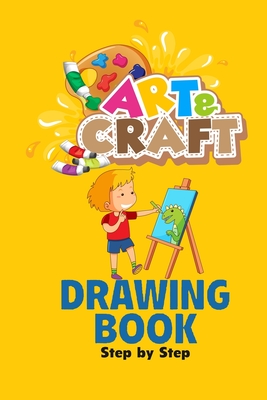 craft art drawing book: Step by Step Learn How to Draw Cover Image