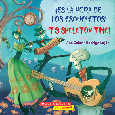 ¡Es la hora de los esqueletos! / It's Skeleton Time! (Bilingual) Cover Image