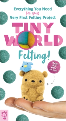 Tiny World: Felting!