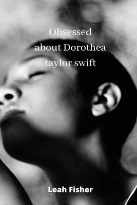 obsessed about Dorothea taylor swift Cover Image