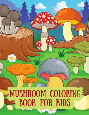 Mushroom Coloring Book: A Simple and Enjoyable Book for Children