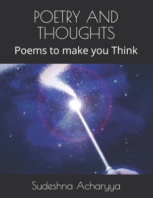 Poetry and Thoughts: Poems to make you Think By Sudeshna Acharyya Cover Image