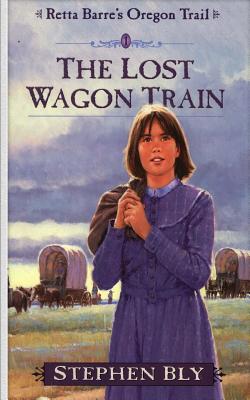 The Lost Wagon Train (Retta Barre's Oregon Trail #1)