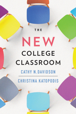 The New College Classroom By Cathy N. Davidson, Christina Katopodis Cover Image