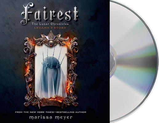 Fairest: The Lunar Chronicles: Levana's Story By Marissa Meyer, Rebecca Soler (Read by) Cover Image